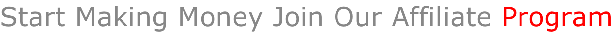 Start Making Money Join Our Affiliate Program